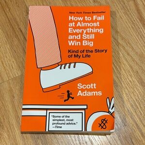Orange Book: How to Fail at Almost Everything and Still Win Big